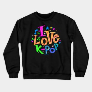 I Love K-Pop Crewneck Sweatshirt